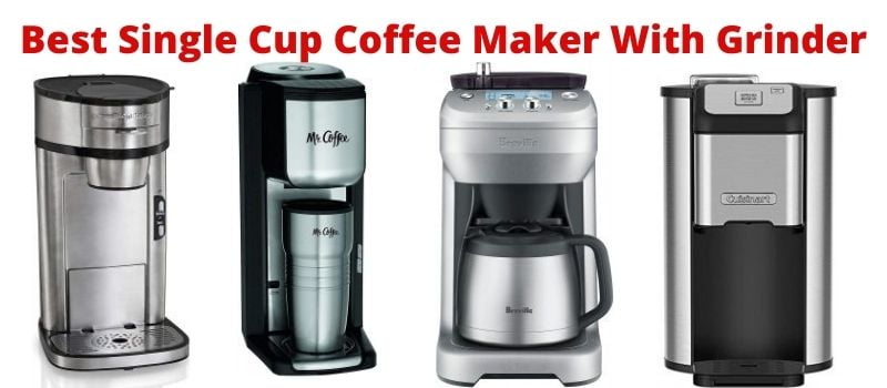 Best Single Cup Coffee Maker With Grinder