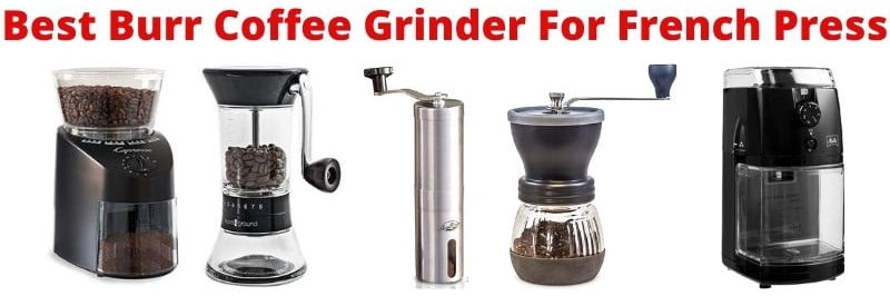 Best Burr Coffee Grinder for French Press