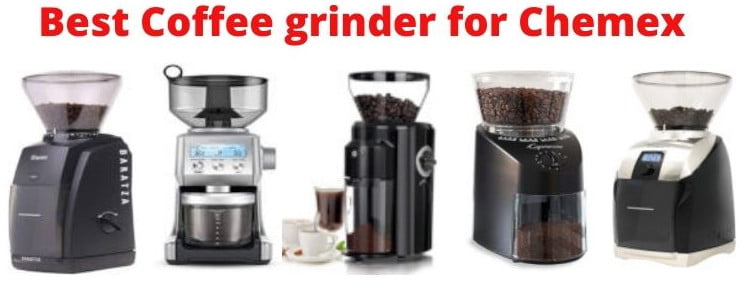 Best Coffee Grinder For Chemex 2021