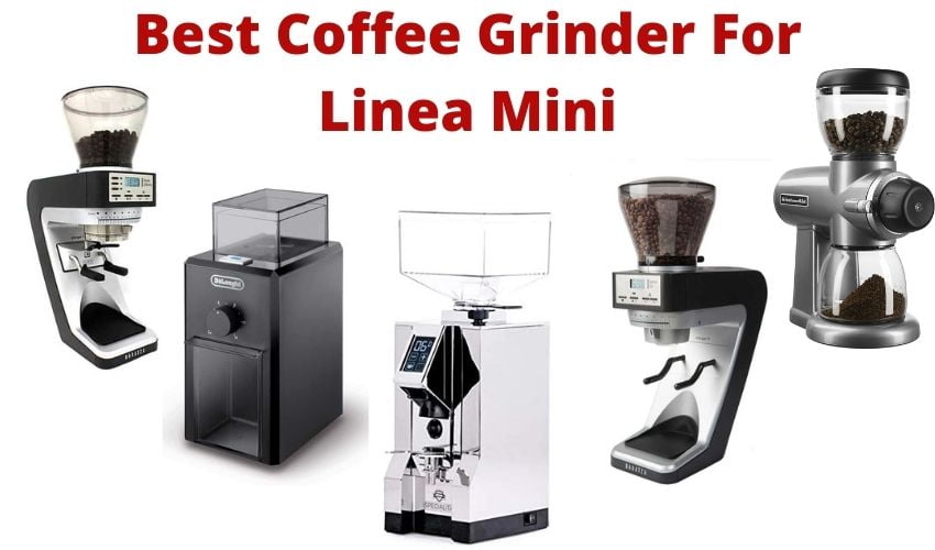 Best Coffee Grinder For Linea Mini-thedrinksmaker