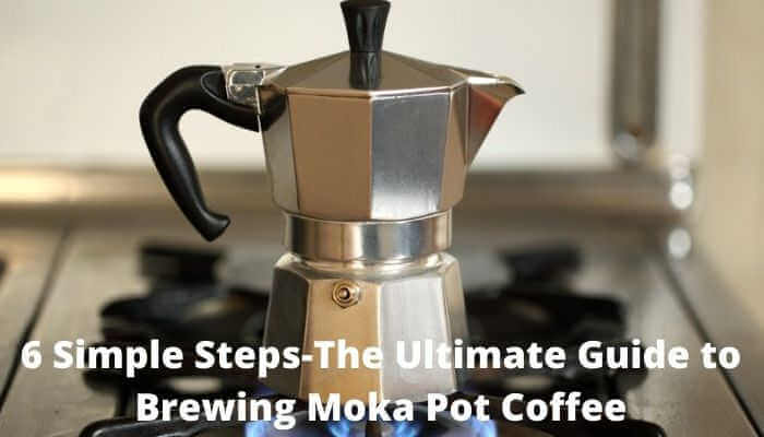 6-Simple-Steps-The-Ultimate-Guide-to-Brewing-Moka-Pot-Coffee