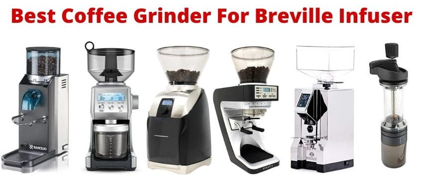 Best-Coffee-Grinder-For-Breville-Infuser.