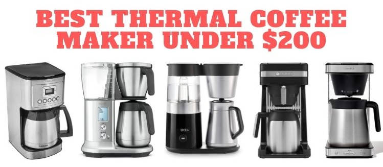 Best Thermal Coffee Maker Under $200
