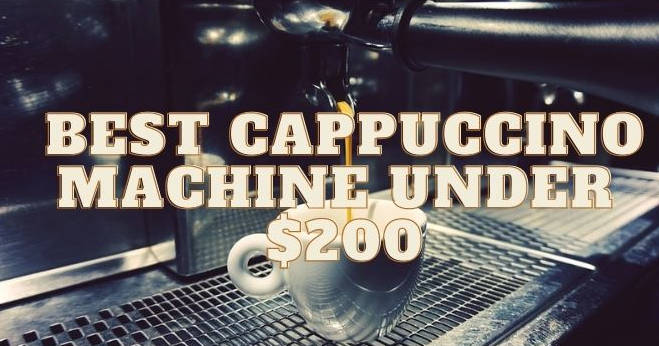 Best Cappuccino Machine Under 200