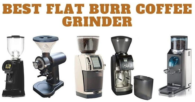 Best Flat Burr Coffee Grinder