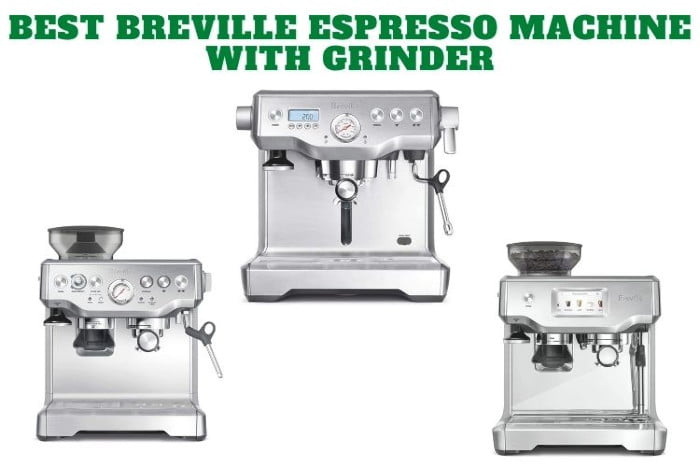 Best Breville Espresso Machine With Grinder